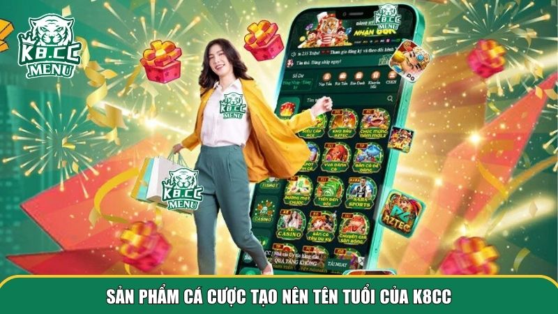 2 k8cc Kho sản phẩm cá cược K8CC cung cấp