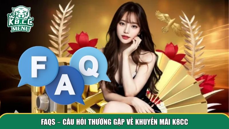 3 khuyen mai k8cc Giải đáp FAQs về các khuyến mãi K8CC