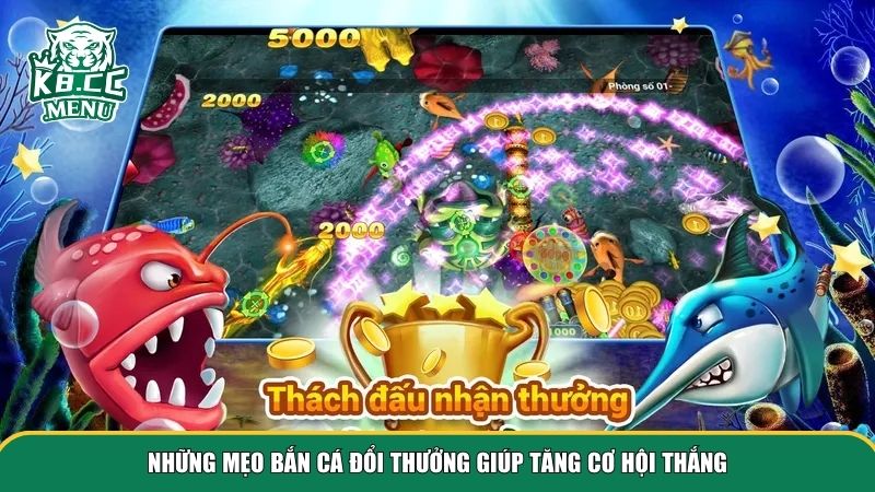 ban ca doi thuong 2 Bỏ túi những mẹo bắn cá đổi thưởng thông minh