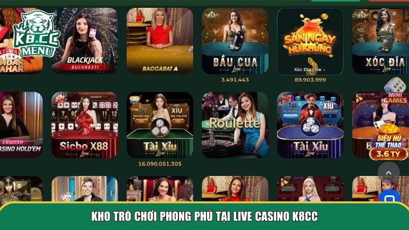 live casino k8cc 2 Live Casino K8cc nổi bật bởi kho game đa dạng, mang đến nhiều sự lựa chọn